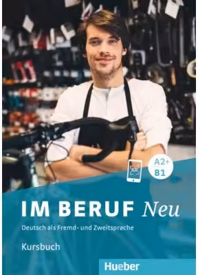 Im Beruf NEU A2+-B1 Kursbuch - Isabel Buchwald-Wargenau, Dagmar Giersberg
