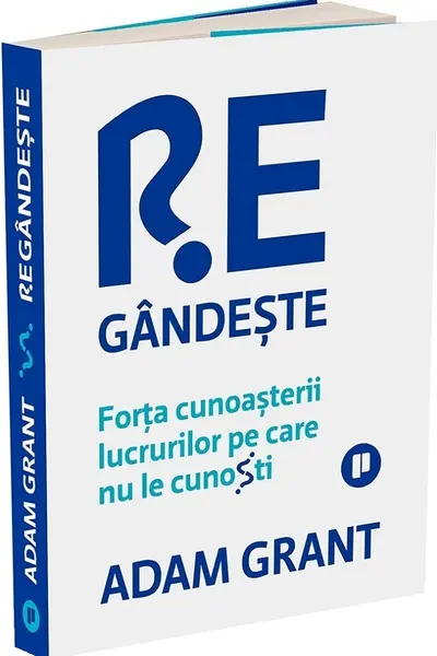 Regandeste. Forta cunoasterii lucrurilor pe care nu le cunosti
