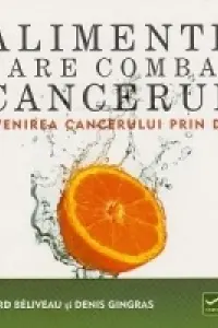 Alimente care combat cancerul