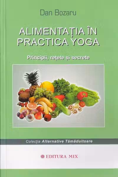 Alimentatia in practica yoga / D. Bozaru