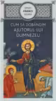 Cum să dobândim ajutorul lui Dumnezeu