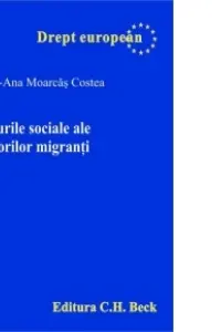 Drepturile sociale ale lucratorilor migranti - Claudia-Ana Moarcas Costea