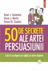 50 de secrete ale persuasiunii
