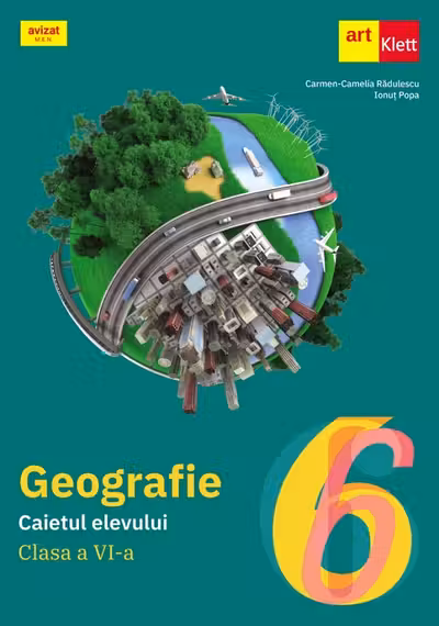 Geografie - Clasa 6 - Caietul elevului