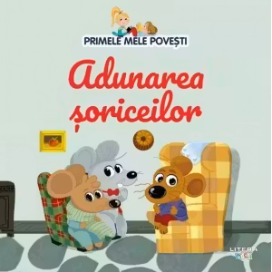 PRIMELE MELE POVESTI. ADUNAREA SORICEILOR