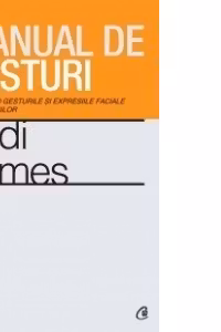 Manual de gesturi. Ce ascund gesturile si expresiile faciale ale oamenilor