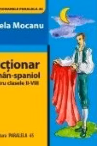 Dictionar roman-spaniol pentru clasele II-VIII