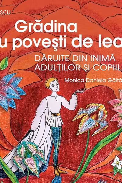 Grădina cu povești de leac. Povestite din inimă adulților și copiilor