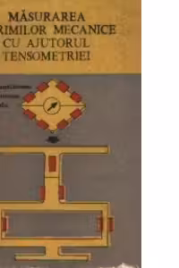Masurarea marimilor mecanice cu ajutorul tensiometriei