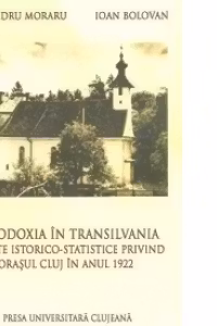 Ortodoxia in Transilvania. Aspecte istorico-statistice privind orasul in anul 1922