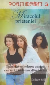 Povesti adevarate. Miracolul prieteniei
