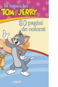 In lumea lui Tom si Jerry