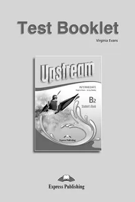 Curs limba engleza Upstream Intermediate B2 Teste - Virginia Evans, Jenny Dooley