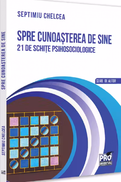 Spre cunoasterea de sine. 21 de schite psihosociologice