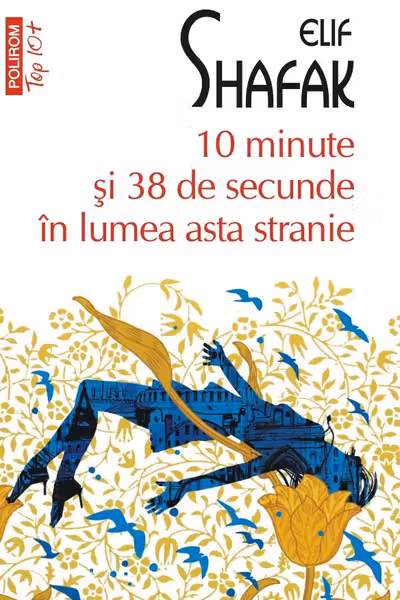 10 minute si 38 de secunde in lumea asta stranie. Editie de buzunar Top10+