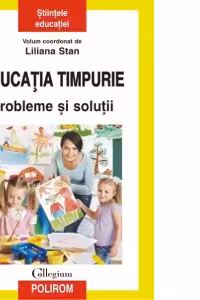 Educatia timpurie. Probleme si solutii. Liliana Stan