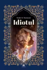 Idiotul - F. M. Dostoievski