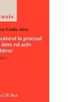 Judecatorul in procesul civil, intre rol activ ai arbitrar. Volumul I si II