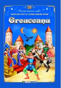 Greuceanu. Carte de citit cu litere mari de tipar