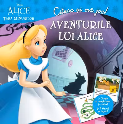 Citesc si ma joc. Alice in tara minunilor. Aventurile lui Alice