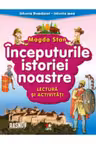 ISTORIA ROMANIEI-ISTORIA MEA. Inceputurile istoriei noastre