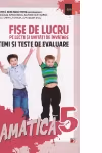 Gramatica Clasa a V-a - Fise de lucru pe lectii si unitati de invatare cu itemi si teste de evaluare