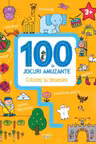 100 DE JOCURI AMUZANTE. COLOREZ SI PICTEZ