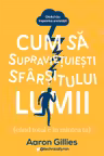 Cum sa supravietuiesti sfarsitului lumii