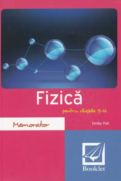 Memorator de fizică. Clasele 9-12