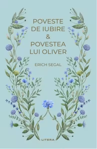 Romane nemuritoare. POVESTE DE IUBIRE. POVESTEA LUI OLIVER.