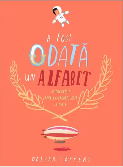 A fost odata un alfabet.Minipovesti pentru (aproape) toate literele