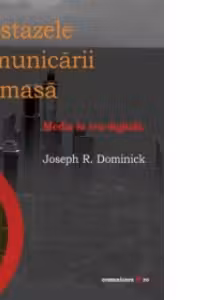 Ipostazele comunicarii de masa. Media in era digitala