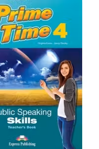 Curs limba engleza Prime Time 4 Public Speaking Skills Manualul profesorului