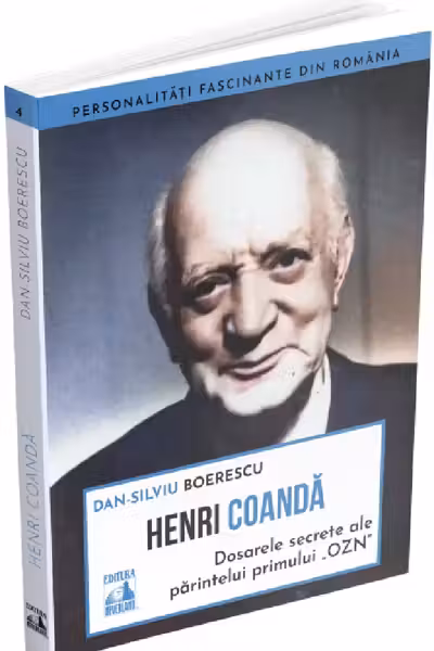 Henri Coanda – dosarele secrete ale parintelui primului OZN
