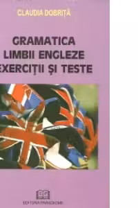 Gramatica limbii engleze - exercitii si teste