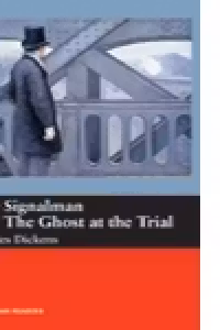 The Signalman and The Ghost at the Trial