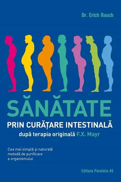 Sanatate prin curatare intestinala, dupa terapia doctorului F. X. Mayr