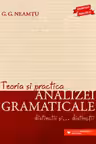 Teoria si practica analizei gramaticale. Distinctii si distinctii - G. G. Neamtu