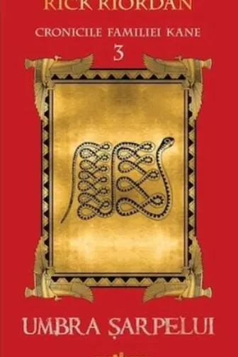 Cronicile Kane 3. Umbra sarpelui
