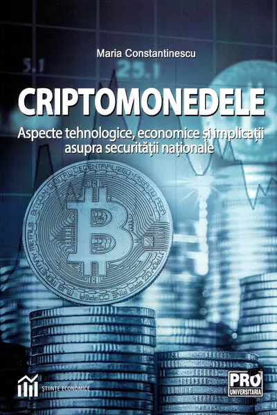 Criptomonedele. Aspecte tehnologice, economice si implicatii asupra securitatii nationale
