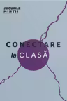 Conectare la clasă. 31 de exerciții pentru a susține comunicarea sănătoasă alături de copii