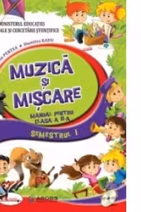 Muzica si miscare. Manual pentru clasa a II-a(sem I+sem II)