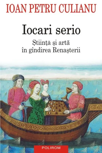 Iocari serio. Știința și arta în gândirea Renașterii