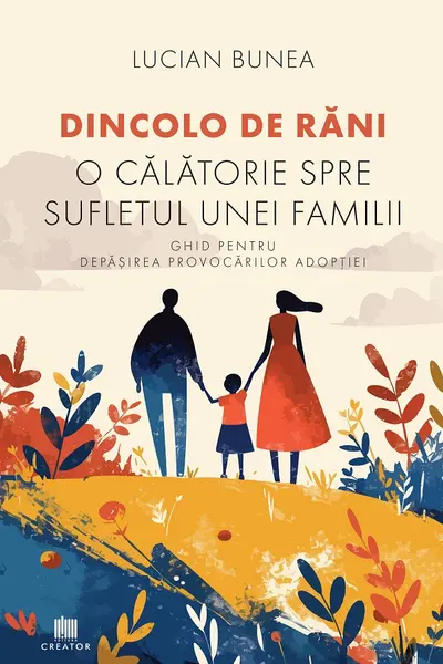 Dincolo de rani. O calatorie spre sufletul unei familii