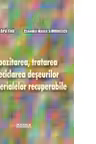Depozitarea, tratarea si reciclarea deseurilor si materialelor recuperabile