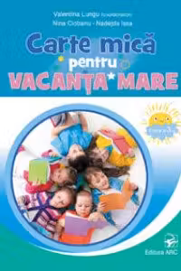 Carte mica pentru vacanta mare. Clasa 3