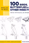 Draw Like an Artist: 100 Birds, Butterflies, and Other Insects