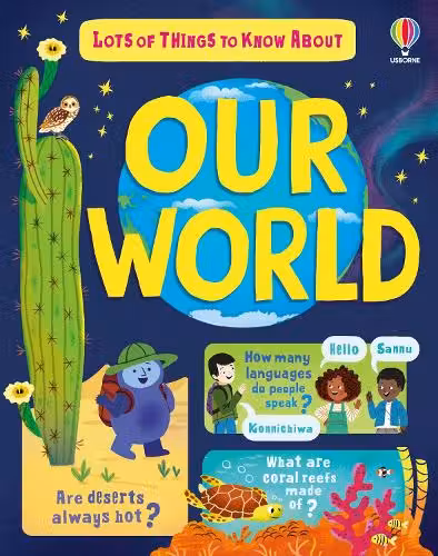 Lots of Things to Know About Our World