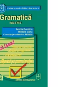 Gramatica (clasa a VIII-a) (Ghidul catre nota 10)