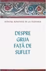 Despre grija fata de suflet - Cuviosul Bonifatie de la Teofania